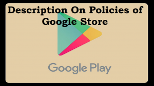 Read more about the article Description on policies of google store
