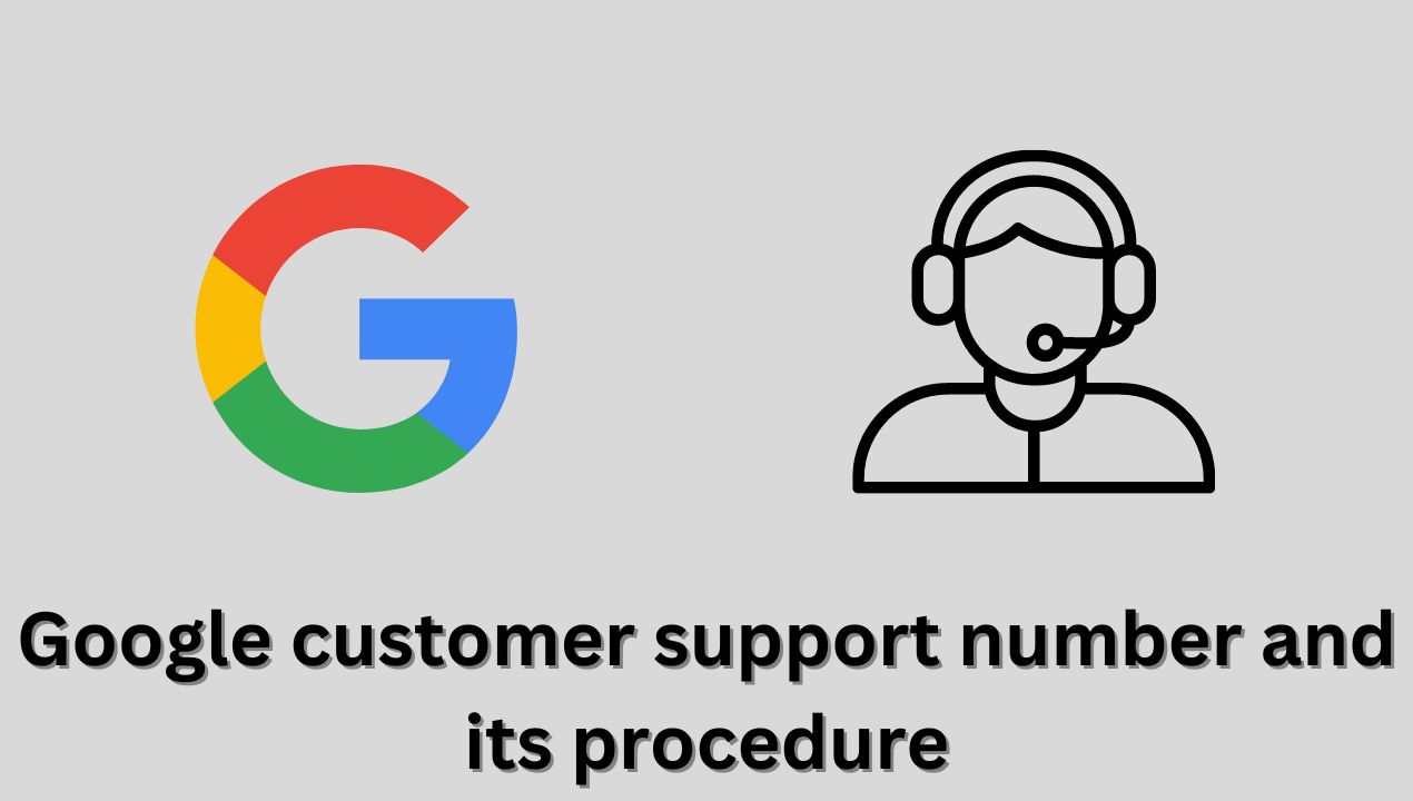 You are currently viewing Google customer support number and its procedure