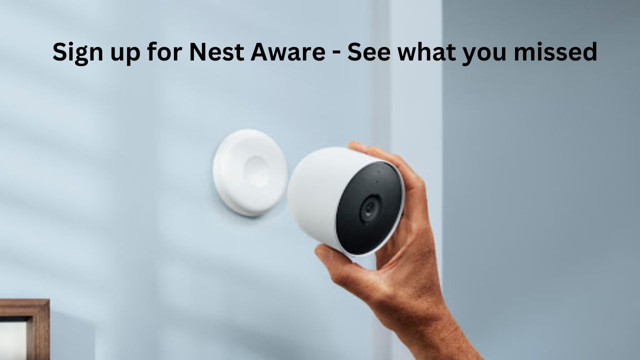You are currently viewing Sign up for Nest Aware – See what you missed