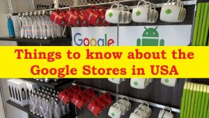 Read more about the article Things to know about the google stores in usa