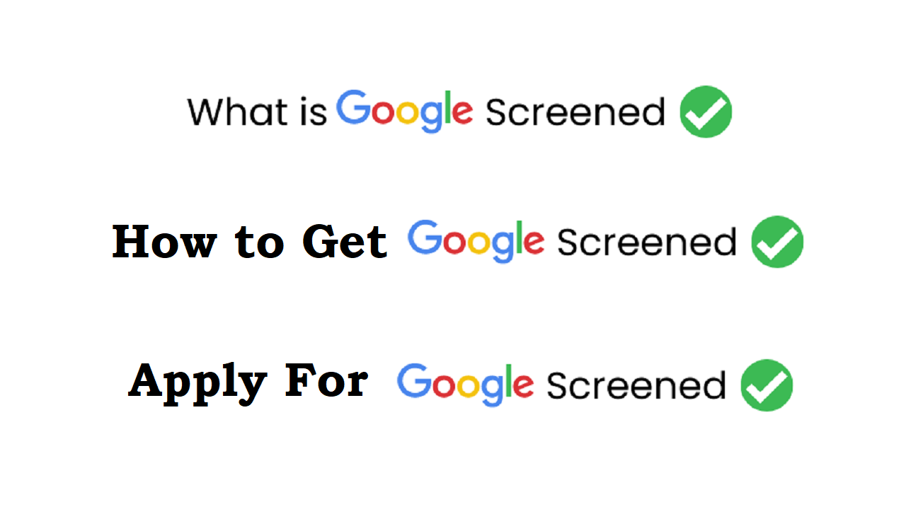 You are currently viewing What is google screened badge & how to get google screened badge, apply for google screened
