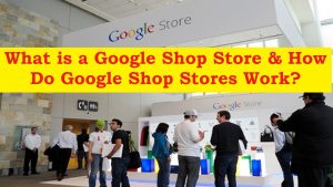 Read more about the article What is google shop store & How do google shop stores work? store.google.com