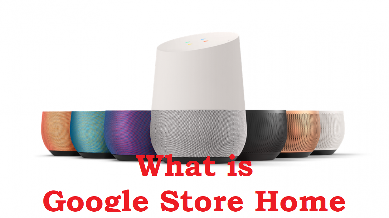 You are currently viewing What is google store home
