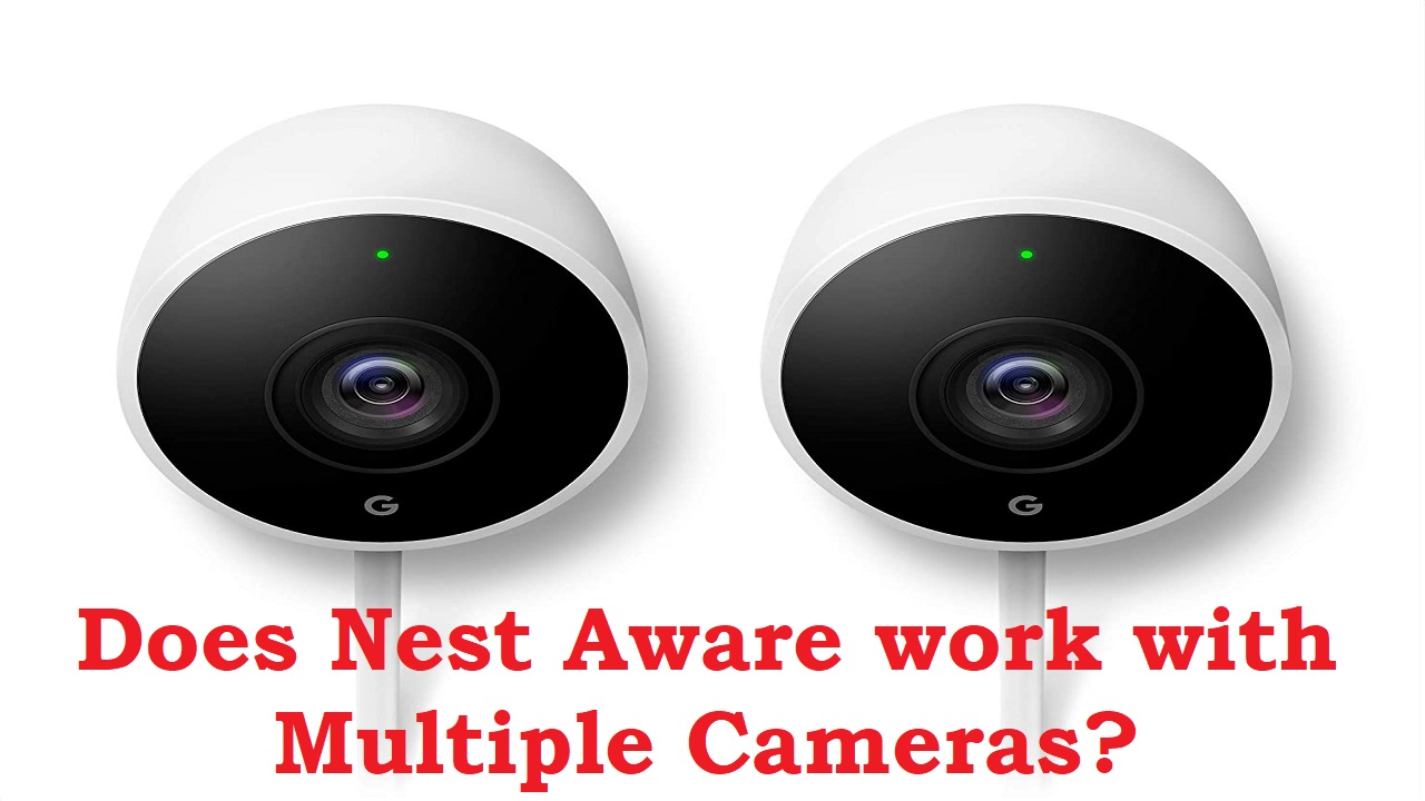 You are currently viewing Does Nest Aware work with multiple cameras?