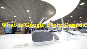 Read more about the article What is Google store Canada : store orders Canada, Store.google.com Canada