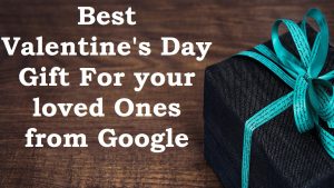 Read more about the article Best Valentine’s Day Gift For your loved Ones from Google