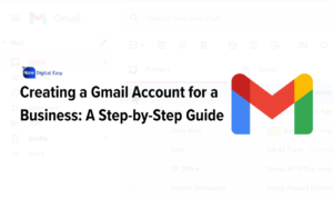 Read more about the article Step-by-step Guide to Creating an Efficient Business Gmail Account